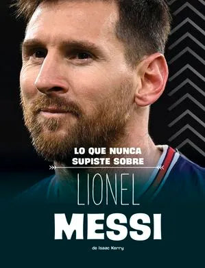 Lo que nunca supiste de Lionel Messi
